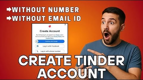 How to Create Tinder Account Without Phone Number and Email Address (2025)