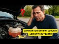 Common Reasons For Coolant Loss Without Leaks