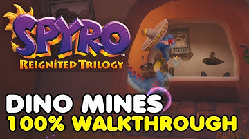 Spyro 3 Reignited - DINO MINES 100% Walkthrough (All Eggs, Gems & Skill Points)