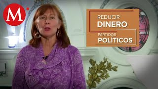 Reducir recursos a partidos políticos | Tatiana Clouthier