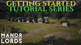GETTING STARTED - Tutorial Series MANOR LORDS Guide Ep 1