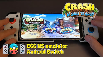 Crash Bandicoot N. Sane Trilogy / Switch emulator for Android EGG NS / Mi 10 Pro & GameSir X2