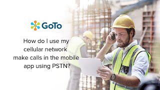 How do I use my cellular network to make calls in the GoTo mobile app using PSTN? screenshot 5