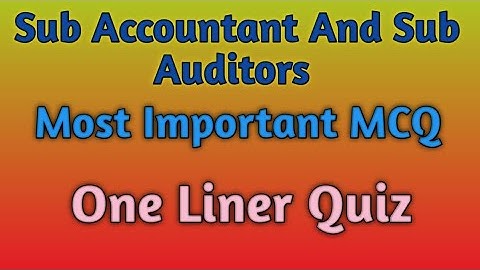 Sub Accountant And Sub Auditors /Most Important MCQ / Exam Realeted 2021