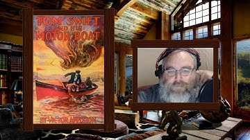 Story Time With Kurt! - Tom Swift and His Motor-Boat part 1 - Chapter 1-3