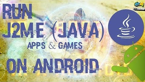 How To Run Java (JavaME) Apps & Games on Android