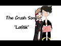 The Crush Song| collab meme [LaStik- Mistik and Lagger]