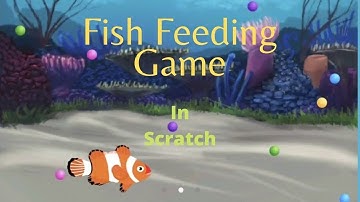 Scratch Game: Fish feeding game in Scratch