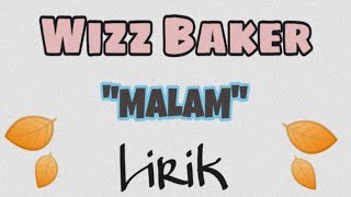 Wizz Baker - MALAM (Lirik)