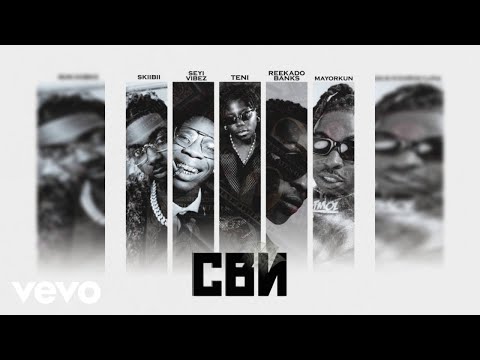 Skiibii, Seyi Vibez, Teni - CBN (Official Audio) ft. Reekado Banks, Mayorkun