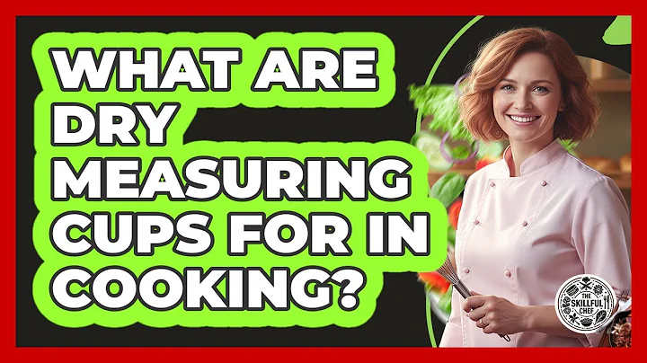 What Are Dry Measuring Cups For In Cooking? - The Skillful Chef