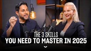 The 3 Skills You Need to Master in 2025