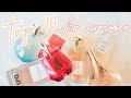 TOP 10 UPLIFTING SUMMER PERFUMES | From My Perfume Collection