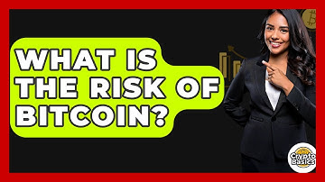What Is the Risk of Bitcoin? - CryptoBasics360.com