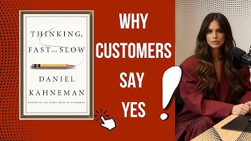 Thinking Fast and Slow: The Psychology Behind Why Customers Say YES