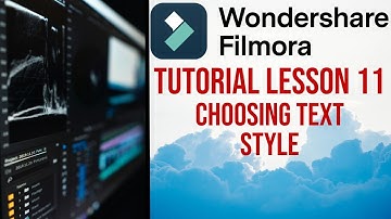 Filmora 13 | Tutorial - Lesson 11 - Choosing Text Style