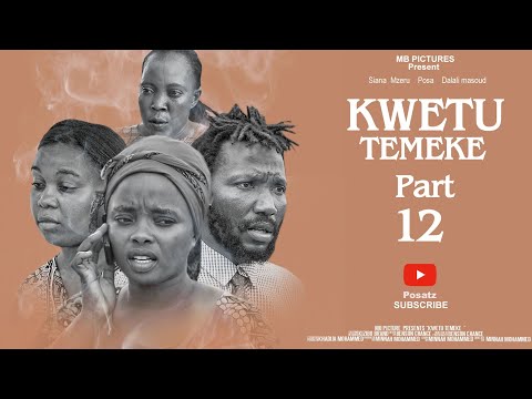KWETU TEMEKE Part 12 