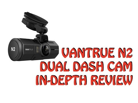 Best Rideshare Dual Cam Dash Cam: VANTRUE N2 - In-Depth Review