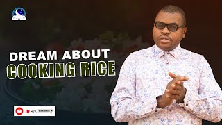 Dream About Cooking RICE  - What does it mean Biblically