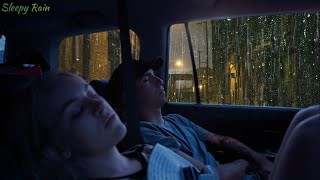 Sleeping in Car in Heavy Rain On WindowㅣHeavy Rain for Sleep, Study and Relaxation, Meditation