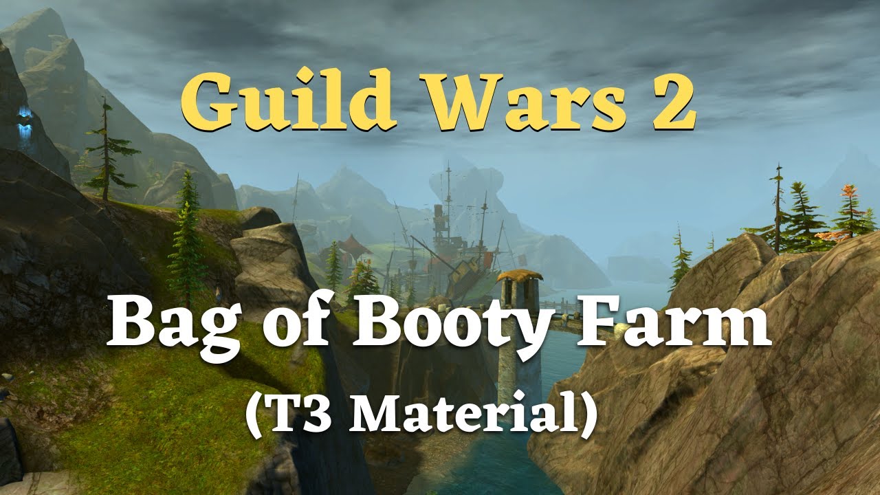 Guild Wars 2 Bag of Booty Farm (T3 Material) YouTube