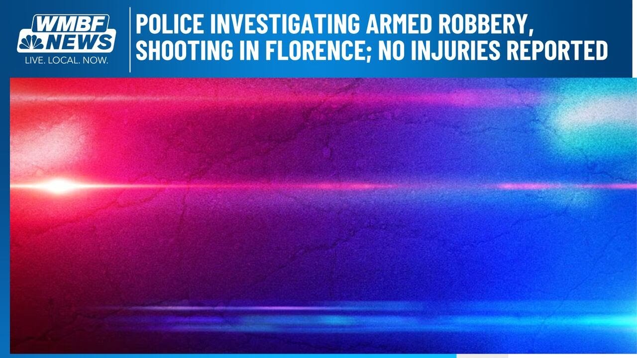 Police investigating armed robbery, shooting in Florence; no injuries ...