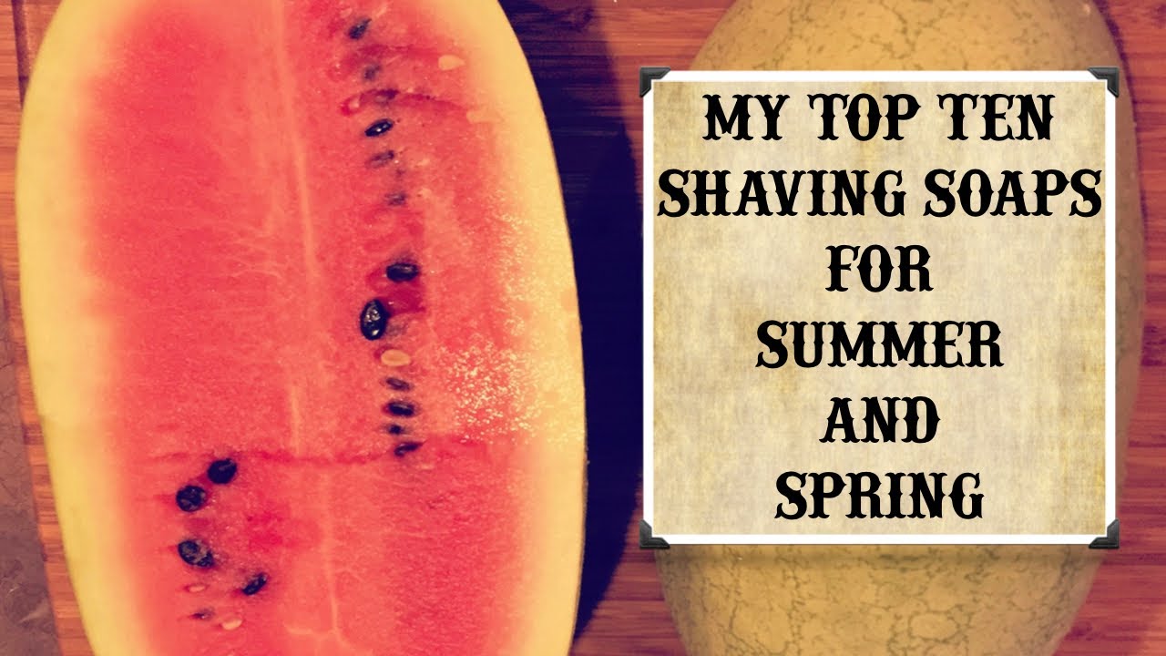 Top 10 Shaving Soaps for Spring & Summer 2019 YouTube