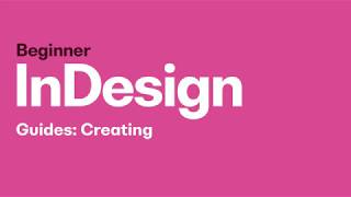 InDesign - 04 - Guides: Creating