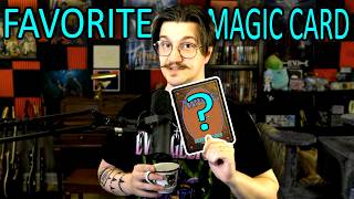 You don't know your FAVORITE Magic Card yet - let me help