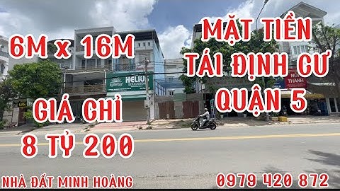 6M x 16M MẶT TIỀN KHU TÁI ĐỊNH CƯ QUẬN 5