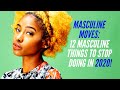 Masculine Moves: 12 Masculine Things to Stop Doing in 2020!