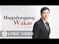 Erik Santos - Magpahanggang Wakas (Lyrics) | Erik Santos