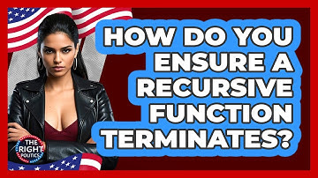 How Do You Ensure A Recursive Function Terminates?