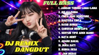 Download Lagu DJ REMIX DANGDUT LAWAS 🎧 DJ JANGAN TUNGGU LAMA-LAMA | ENAK DI DENGAR | FULL BASS MP3