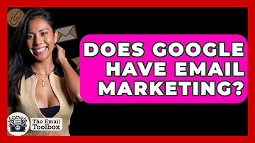 Does Google Have Email Marketing? - TheEmailToolbox.com