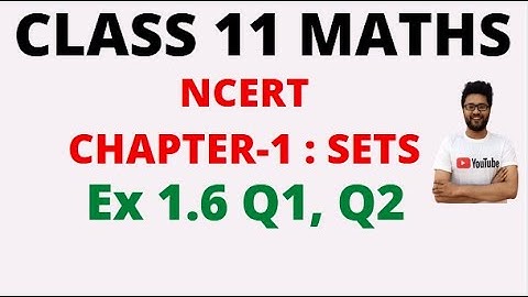 Exercise 1.6 Class 11 MATHS (Q1,Q2) | CLASS 11 Maths Ex 1.6 Sets class 11 | Ch 1 sets NCERT class 11