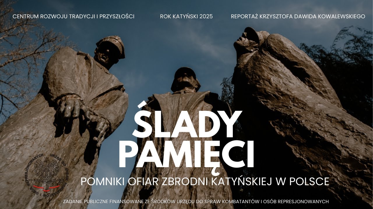 ŚLADY PAMIĘCI - Pomniki Ofiar Zbrodni Katyńskiej w Polsce | Reportaż | Rok Katyński 2025