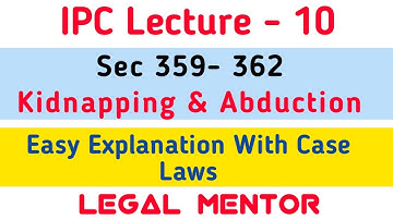 IPC Lectures in Hindi-10 || Kidnapping and Abduction || Sec 359-362 || Important Case Laws