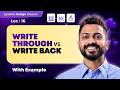 Lec-16: Write Through vs Write Back | System Design