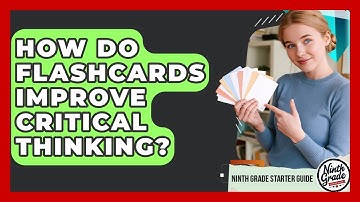How Do Flashcards Improve Critical Thinking? - Ninth Grade Starter Guide