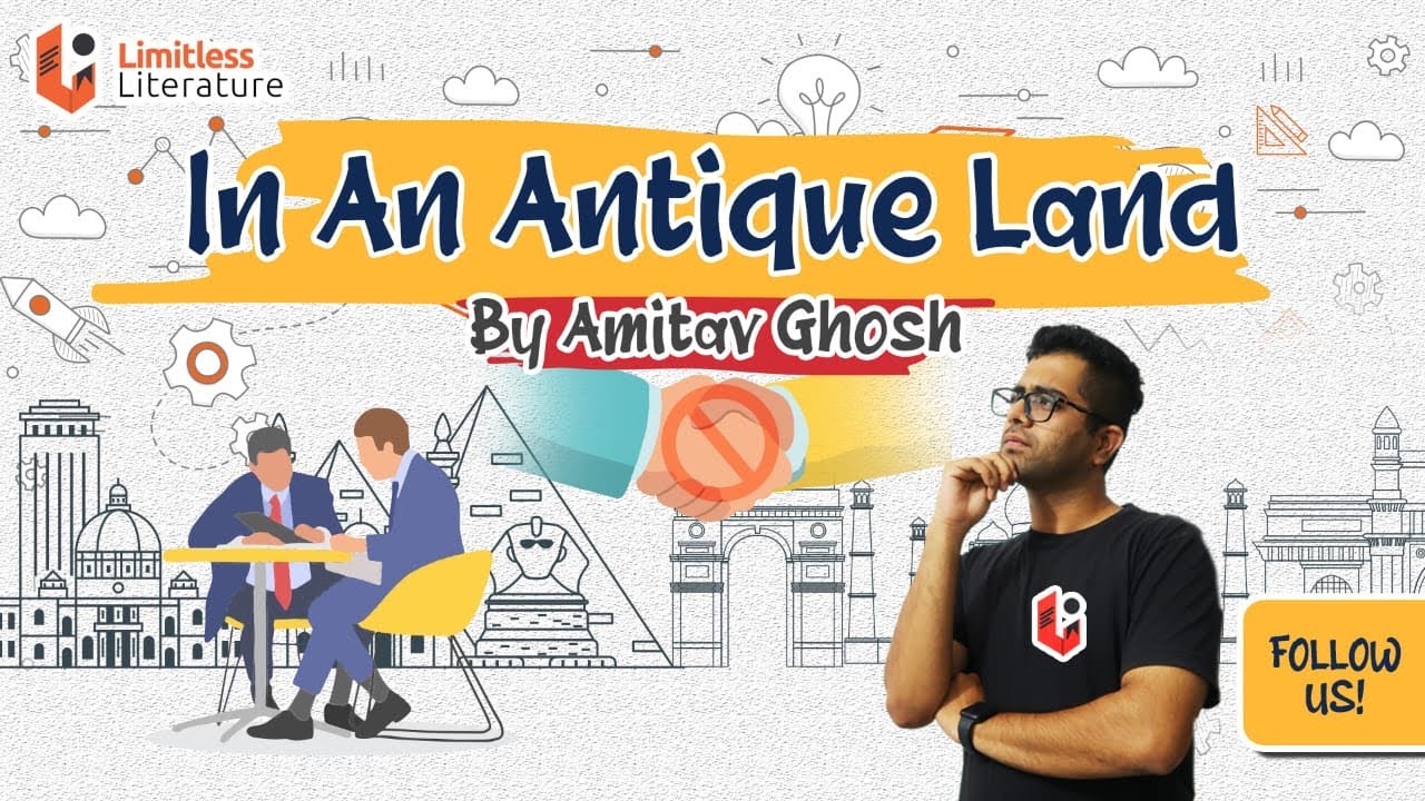 In An Antique Land by Amitav Ghosh   Animated and Explained