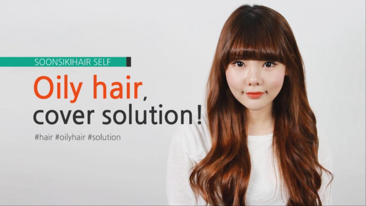 oily hair, cover solution! YouTube