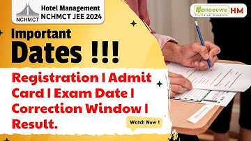 NCHMCT JEE 2024 - Important Dates | Registration | Admit Card | Exam Date | Correction Window|Result