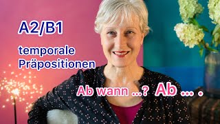 Ab wann …? Ab … / Von … an | Zeitraum | temporale Präpositionen | A2/B1 | Deutsch lernen