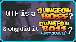 WTF is a DUNGEON BOSS & Why did it RESPAWN!? screenshot 5
