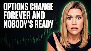 Options Change Forever And Nobody's Ready
