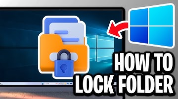 How To Lock Folder In Windows 10 With Password - Full Guide