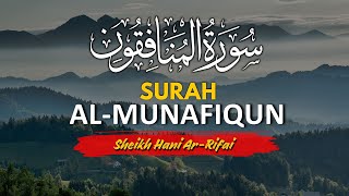 Surah Al-Munafiqun Merdu & Penuh Makna | Sheikh Hani Ar Rifai