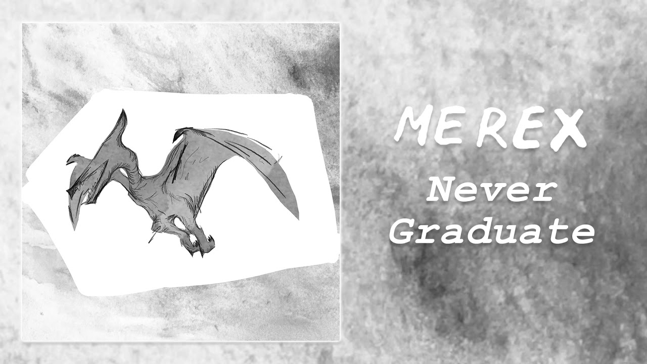 ME REX - Never Graduate