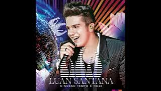 Luan Santana - Te Esperando (CD O Nosso Tempo É Hoje)